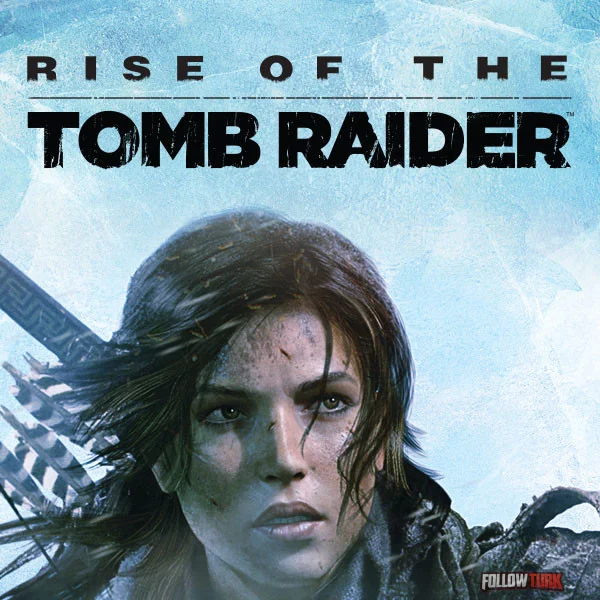 Rise of the Tomb Raider - FollowTurk