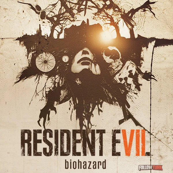 Resident Evil 7 Biohazard - FollowTurk